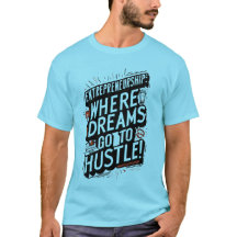 Hustle Hard, Dream Big: Entrepreneurship