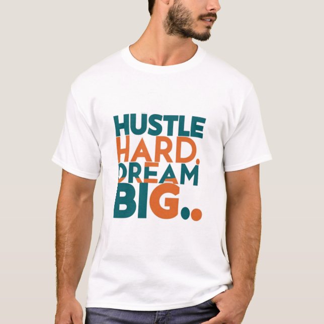 "Hustle Hard Dream Big Men's Full-Hand T-Shirt" T-Shirt (Front)