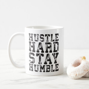 Hustle Hard, Stay Humble - Inspirational Words Coffee Mug