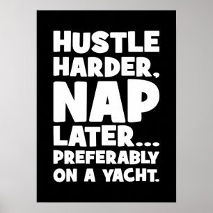 Hustle Harder, Nap Later on Yatch - Funny Success  Poster