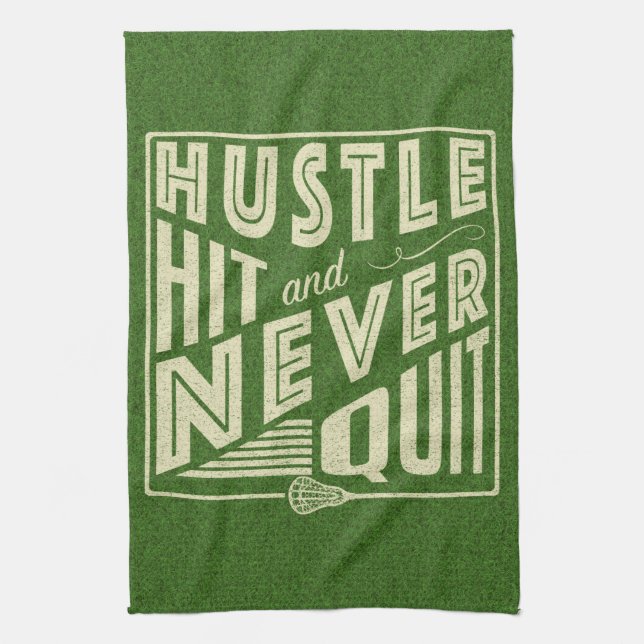 Hustle Hit and Never Quit Lacrosse Tea Towel (Vertical)
