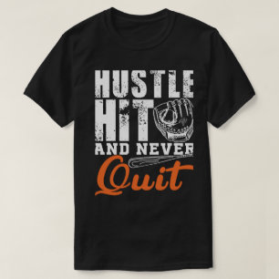 Hustle Hit and Never Quit T-Shirt