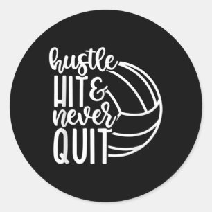 Hustle Hit And Never Quit Volleyball Lovers  Classic Round Sticker