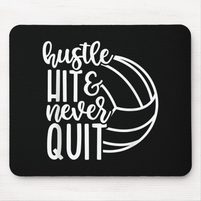 Hustle Hit And Never Quit Volleyball Lovers  Mouse Mat (Front)