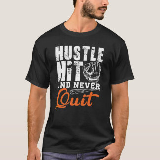 Hustle, Hit, Never Quit – Baseball Grind Life T-Shirt