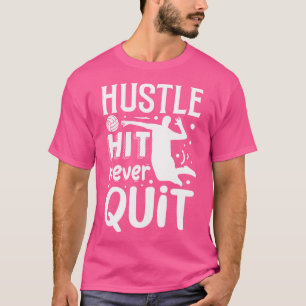Hustle Hit Never Quit Volleyball T-Shirt