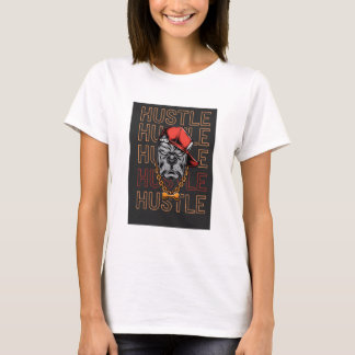 Hustle, Hustle, Hustle, Hustle T-Shirt