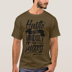 Hustle Is The Mindset For Success Cash Capitalism T-Shirt