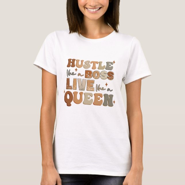 Hustle Like A Boss Live Like A Queen Black Woman T-Shirt (Front)