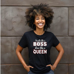 Hustle Like a Boss, Live Like a Queen T-Shirt
