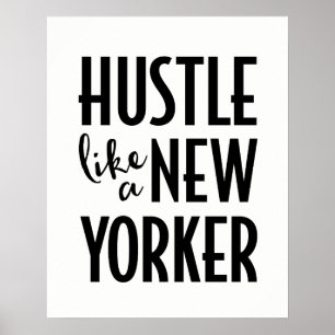Hustle like a New Yorker poster print