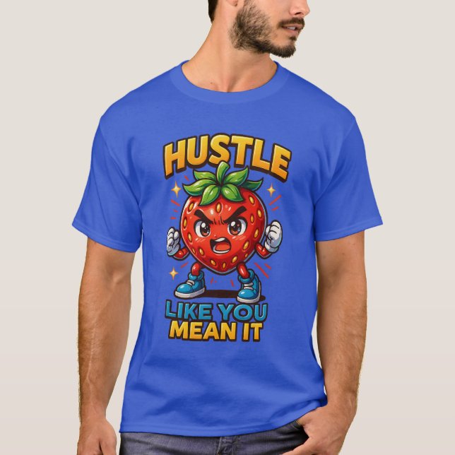 Hustle Like You Mean It Chibi Strawberry Tee (Front)