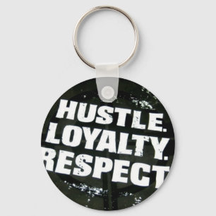 Hustle. loyalty. respect keychain
