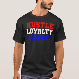 Hustle Loyalty Respect T-Shirt