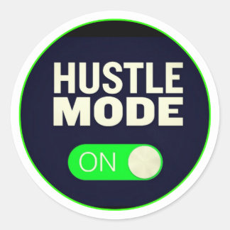 Hustle Mode On Classic Round Sticker