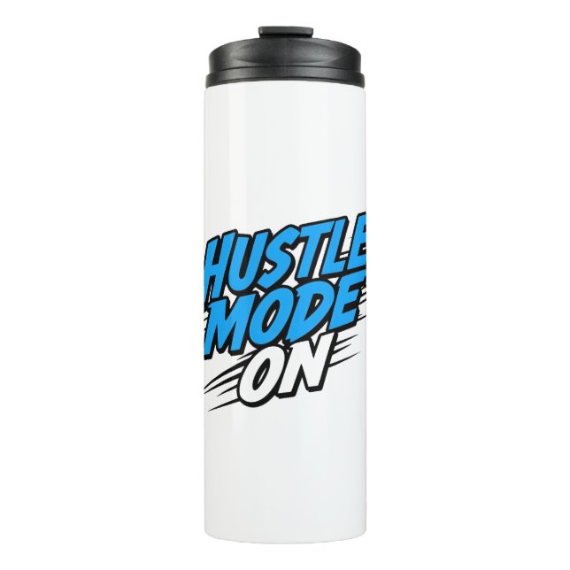 "Hustle Mode On" Motivational Quote Thermal Tumbler (Front)