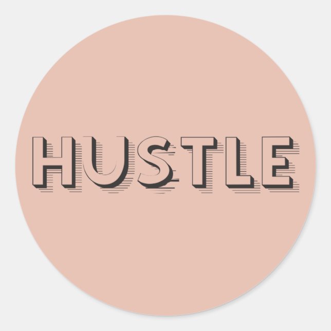 Hustle Modern Typography Classic Round Sticker (Front)