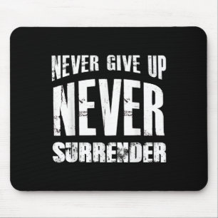 Hustle Motivation Shirt Never Give Up Surrender Me Mouse Mat