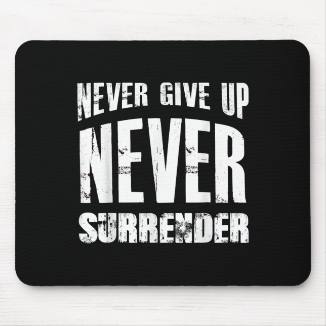 Hustle Motivation Shirt Never Give Up Surrender Me Mouse Mat (Front)