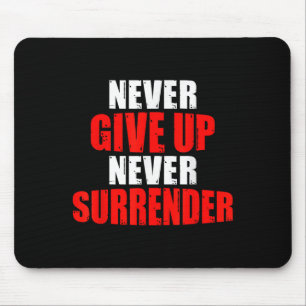 Hustle Motivation Shirt Never Give Up Surrender Me Mouse Mat