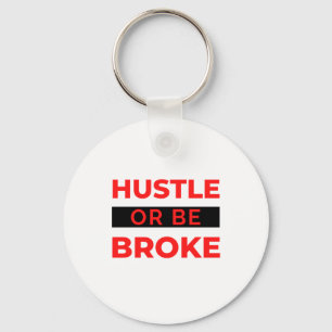 Hustle Or Be Broke 2 Key Ring