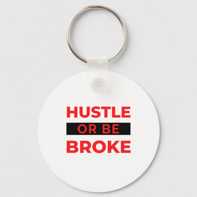 Hustle Or Be Broke 2 Key Ring (Front)