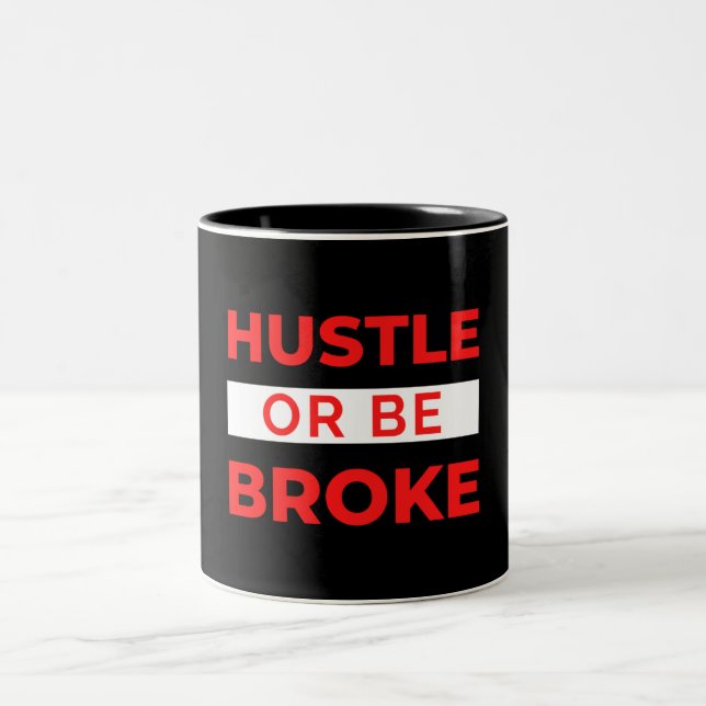 Hustle Or Be Broke Two-Tone Coffee Mug (Center)