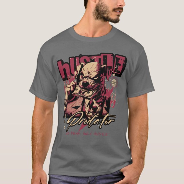 Hustle Predator: No Fear, Only Hustle T-Shirt (Front)