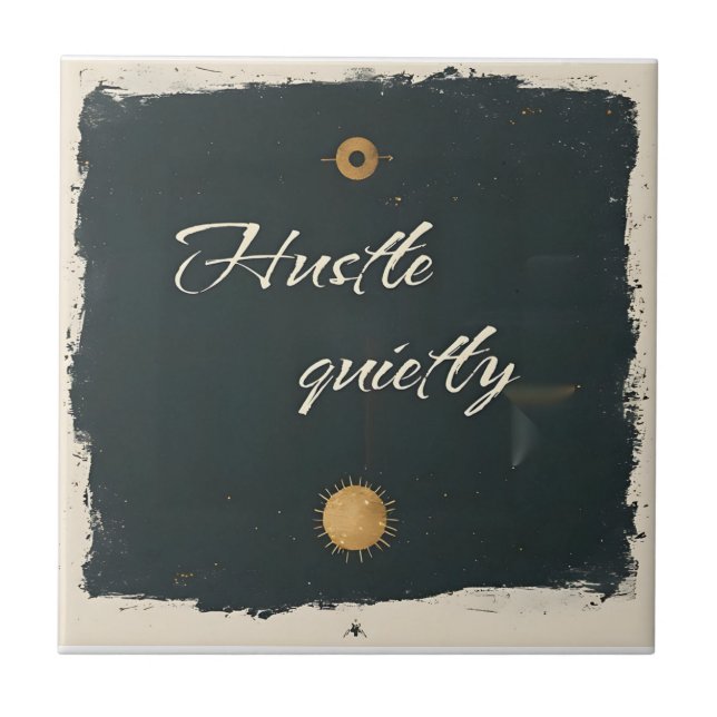 Hustle Quietly – Minimalist Motivational Quote Tile (Front)