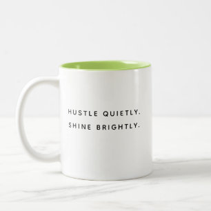 Hustle Quietly Shine Brightly Modern Two-Tone Mug