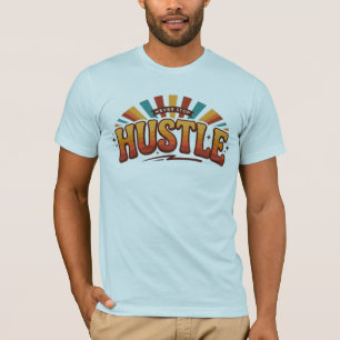Hustle Rise Thrive Daily Ambition Work Ethic Succe T-Shirt