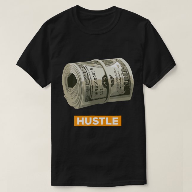 Hustle T-Shirt bank-roll money wad 100 dollar bill (Design Front)