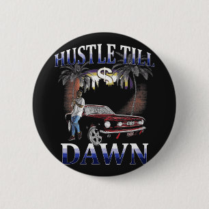 Hustle Till Dawn - Urban Streetwear Design 6 Cm Round Badge