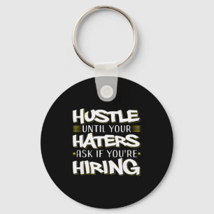 Hustle Until Haters Ask Hiring Funny Entrepreneur  Key Ring