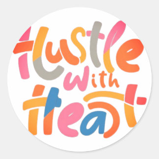 "Hustle with Heart" Classic Round Sticker