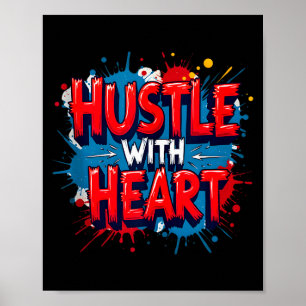 Hustle With Heart - Working With Heart And Mind Ta Poster