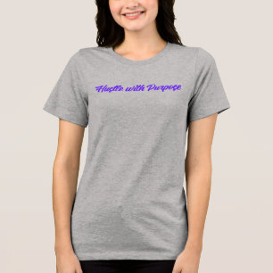 Hustle with Purpose T-Shirt Motivational T-Shirt Tri-Blend Shirt