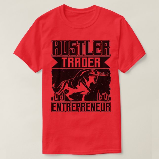 Hustler Trader Entrepreneur 1 T-Shirt (Design Front)