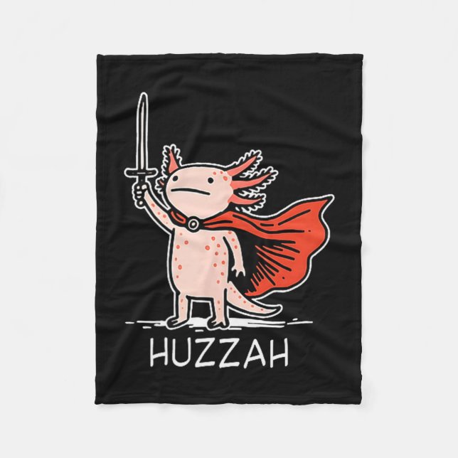 Huzzah Axolotl Knight Funny Sword Meme Quote  Fleece Blanket (Front)