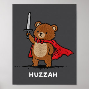 Huzzah Bear Knight Funny Sword Meme Quote  Poster