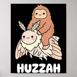 Huzzah bigfoot sasquatch mothman funny cryptid poster