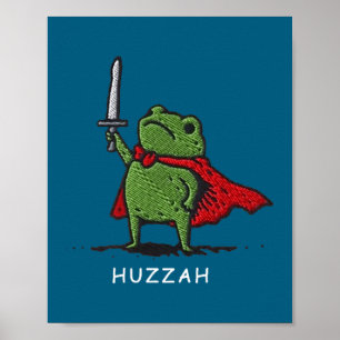 Huzzah Frog Knight Funny Sword Meme Quote Poster