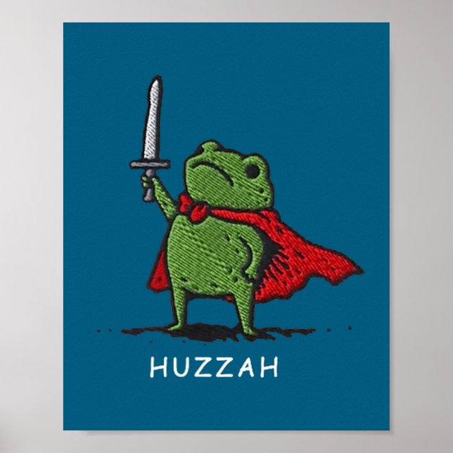 Huzzah Frog Knight Funny Sword Meme Quote  Poster (Front)