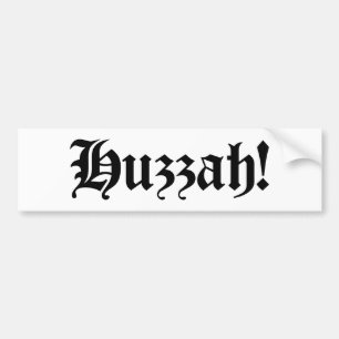 Huzzah! {Mediaeval Typography} Bumper Sticker