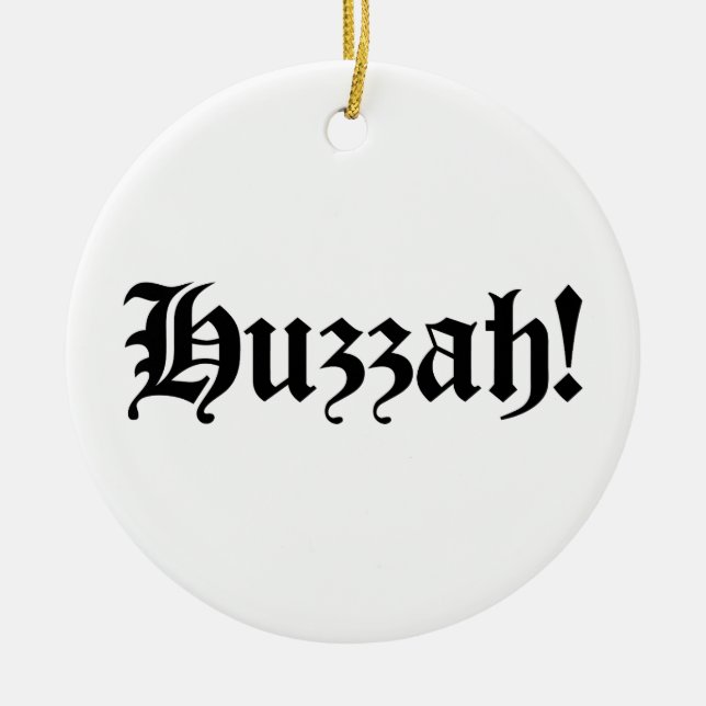 Huzzah! {Mediaeval Typography} Ceramic Tree Decoration (Front)