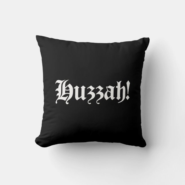 Huzzah! {Mediaeval Typography} Cushion (Front)