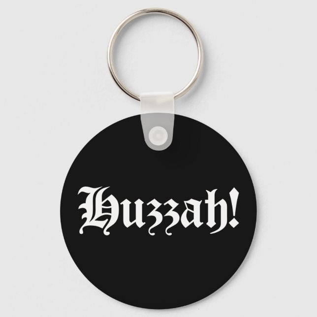 Huzzah! {Mediaeval Typography} Key Ring (Front)