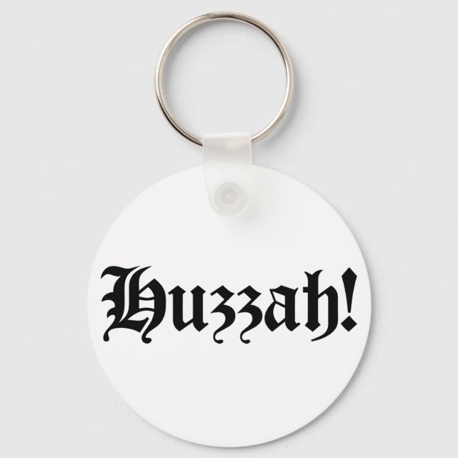 Huzzah! {Mediaeval Typography} Key Ring (Front)