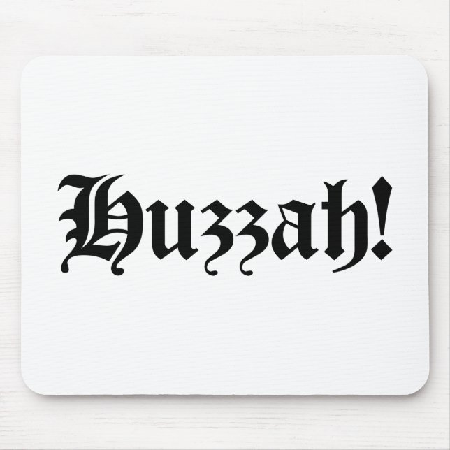 Huzzah! {Mediaeval Typography} Mouse Mat (Front)