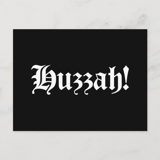 Huzzah! {Mediaeval Typography} Postcard (Front)